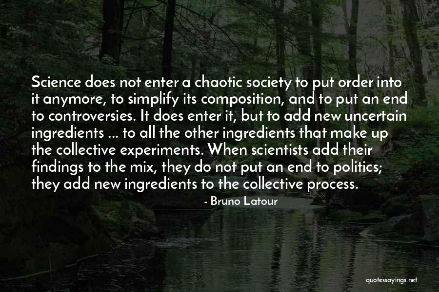 Controversies In Science Quotes By Bruno Latour Controversies In Science Quotes By Bruno Latour