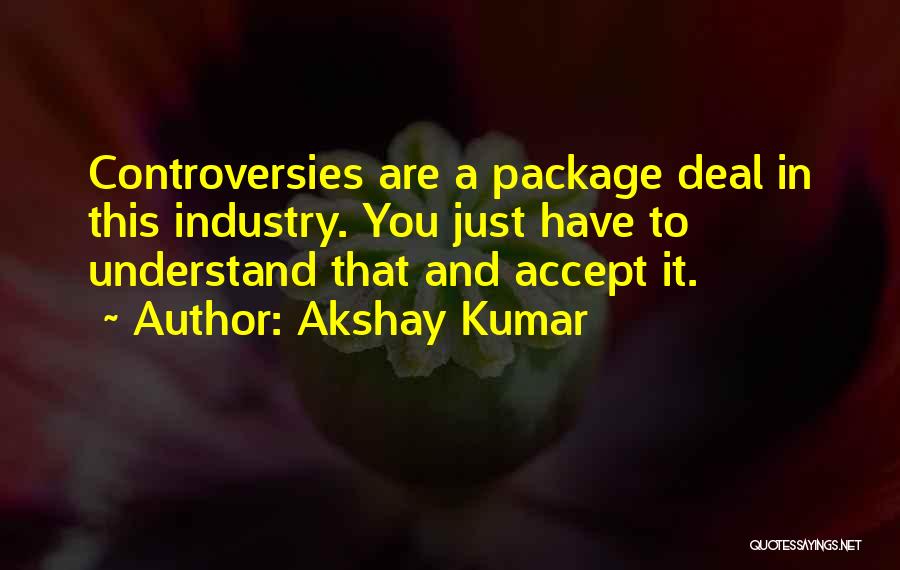 Controversies Quotes By Akshay Kumar