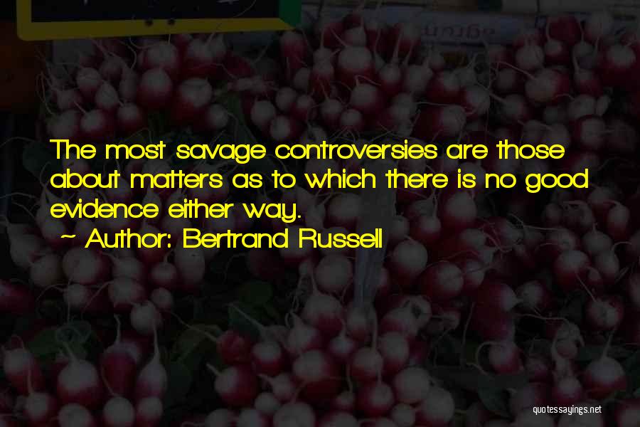 Controversies Quotes By Bertrand Russell