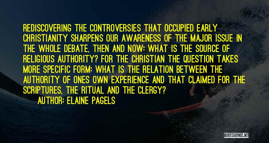 Controversies Quotes By Elaine Pagels