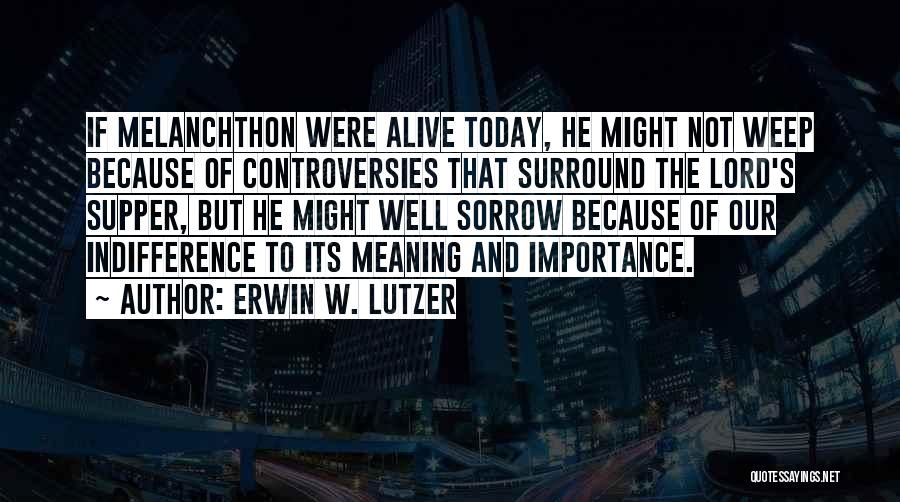 Controversies Quotes By Erwin W. Lutzer