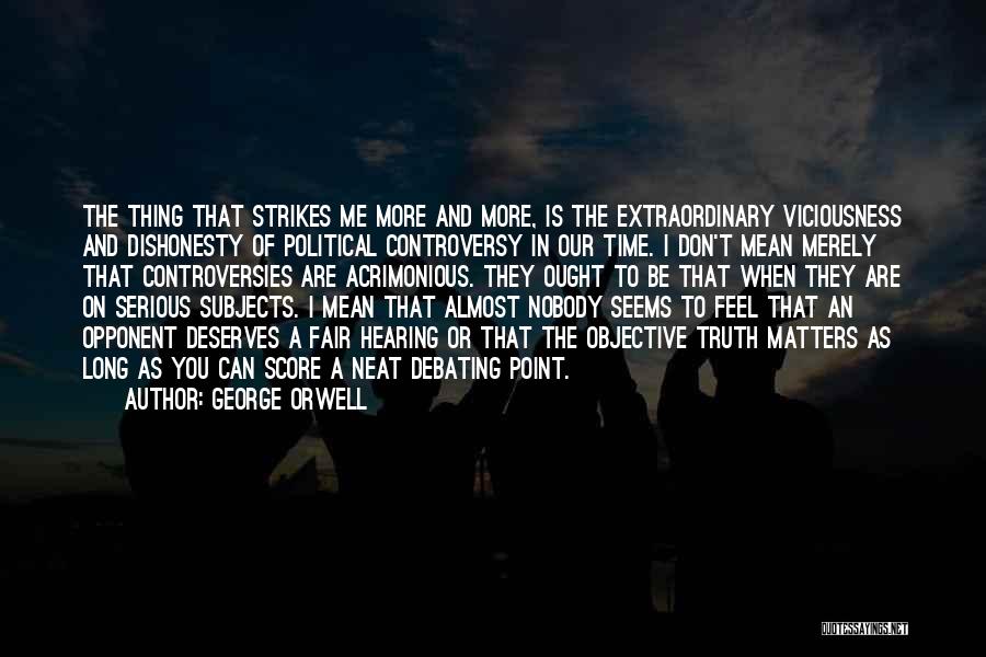 Controversies Quotes By George Orwell
