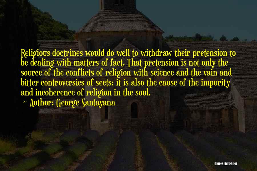 Controversies Quotes By George Santayana