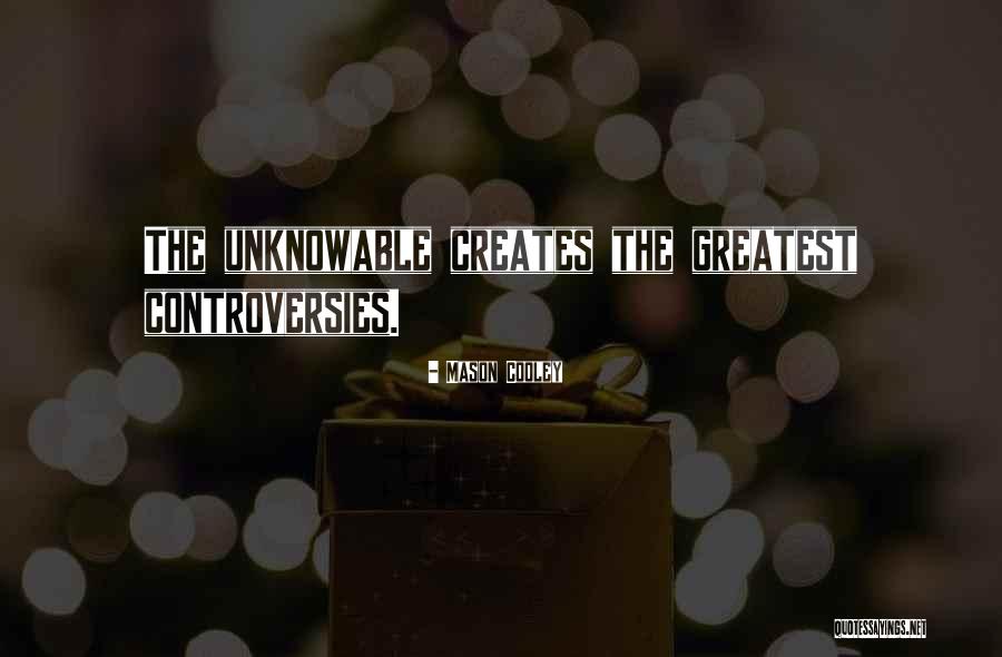 Controversies Quotes By Mason Cooley Controversies Quotes By Mason Cooley