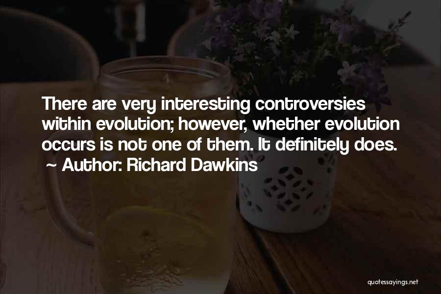 Controversies Quotes By Richard Dawkins