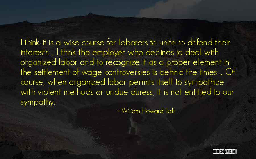 Controversies Quotes By William Howard Taft Controversies Quotes By William Howard Taft