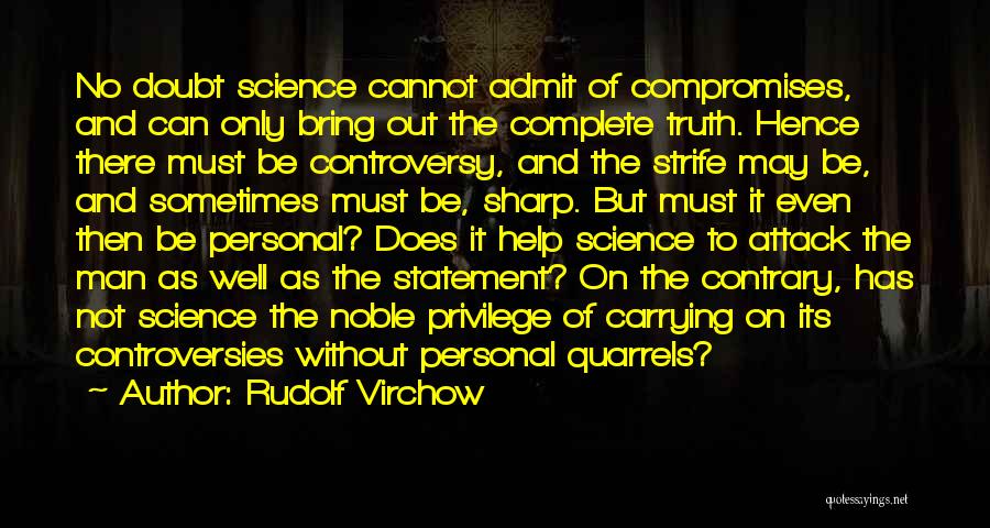 Controversy In Science Quotes By Rudolf Virchow
