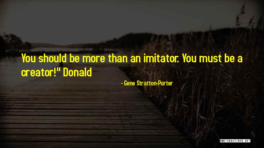 Convencionalismos Visuales Quotes By Gene Stratton-Porter Convencionalismos Visuales Quotes By Gene Stratton-Porter