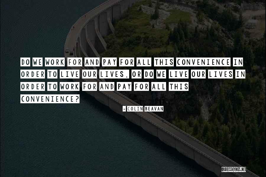 Convenience Quotes By Colin Beavan Convenience Quotes By Colin Beavan