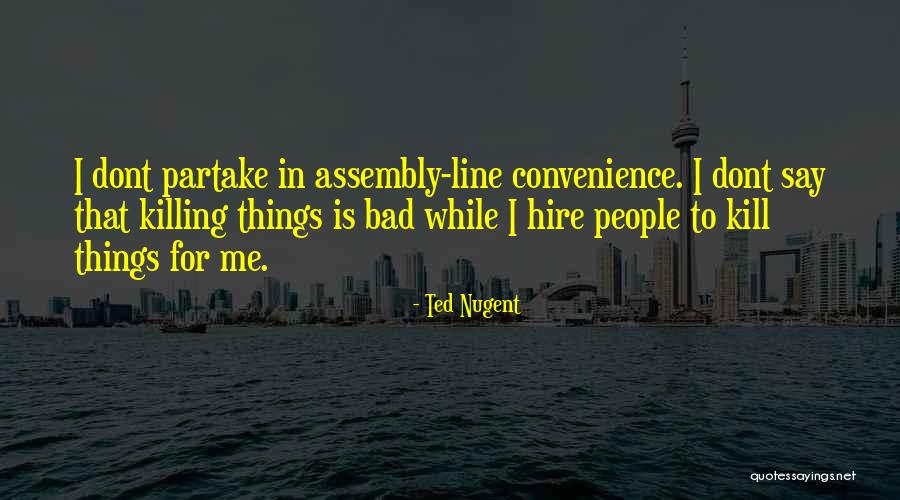 Convenience Quotes By Ted Nugent Convenience Quotes By Ted Nugent