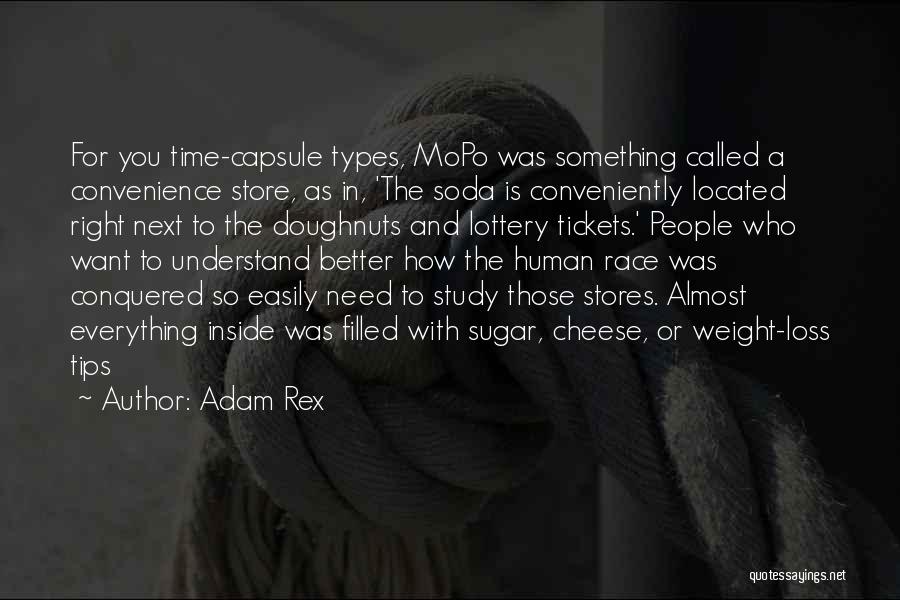 Convenience Stores Quotes By Adam Rex