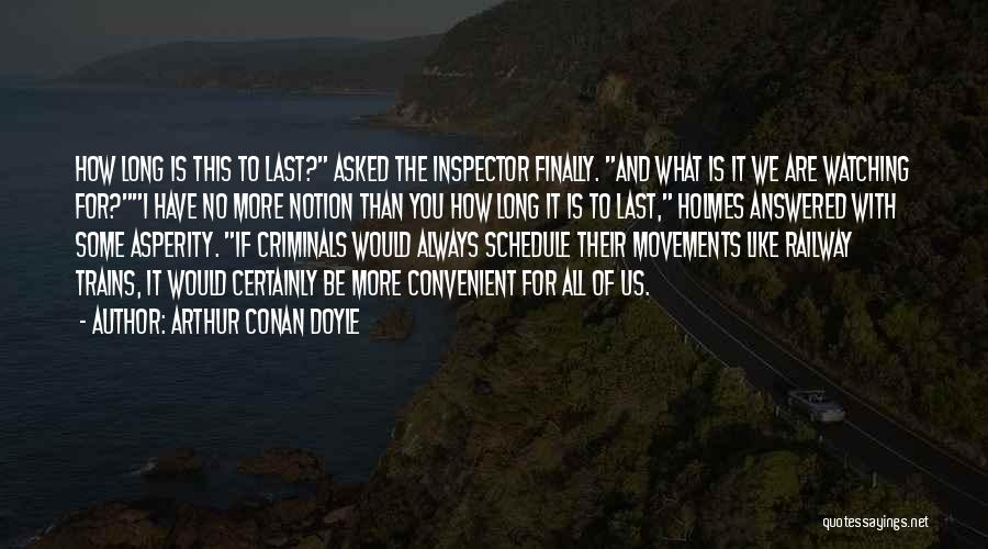 Convenient For You Quotes By Arthur Conan Doyle