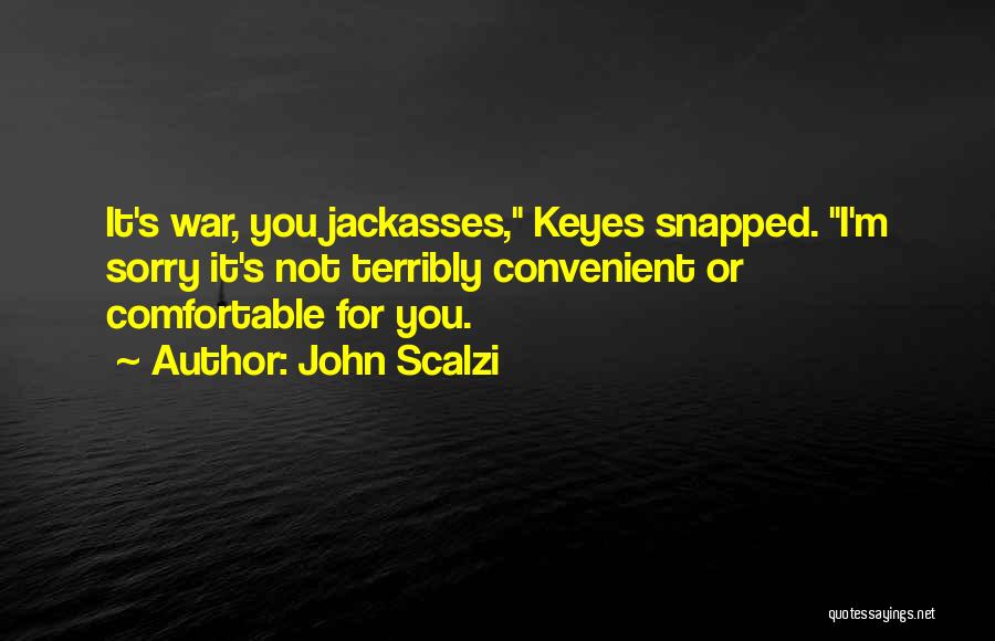 Convenient For You Quotes By John Scalzi