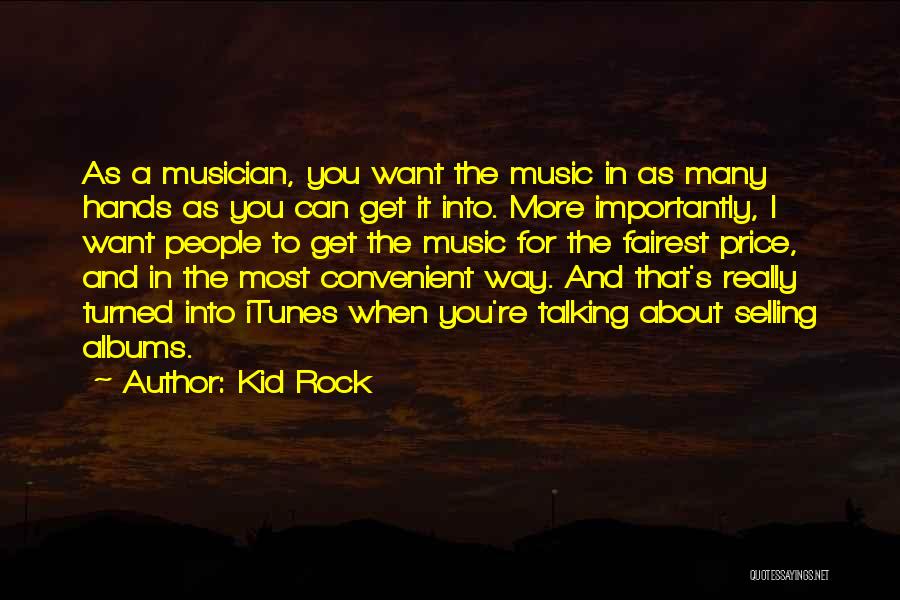 Convenient For You Quotes By Kid Rock