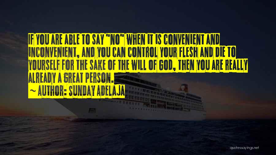 Convenient For You Quotes By Sunday Adelaja