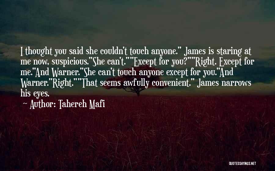 Convenient For You Quotes By Tahereh Mafi