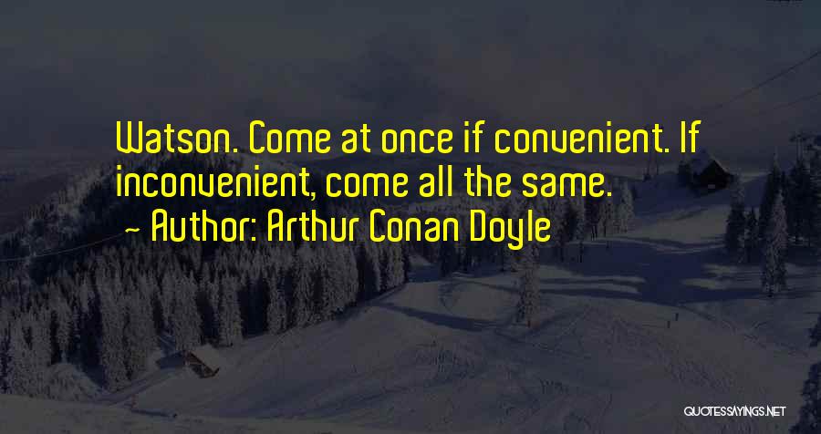 Convenient Friends Quotes By Arthur Conan Doyle