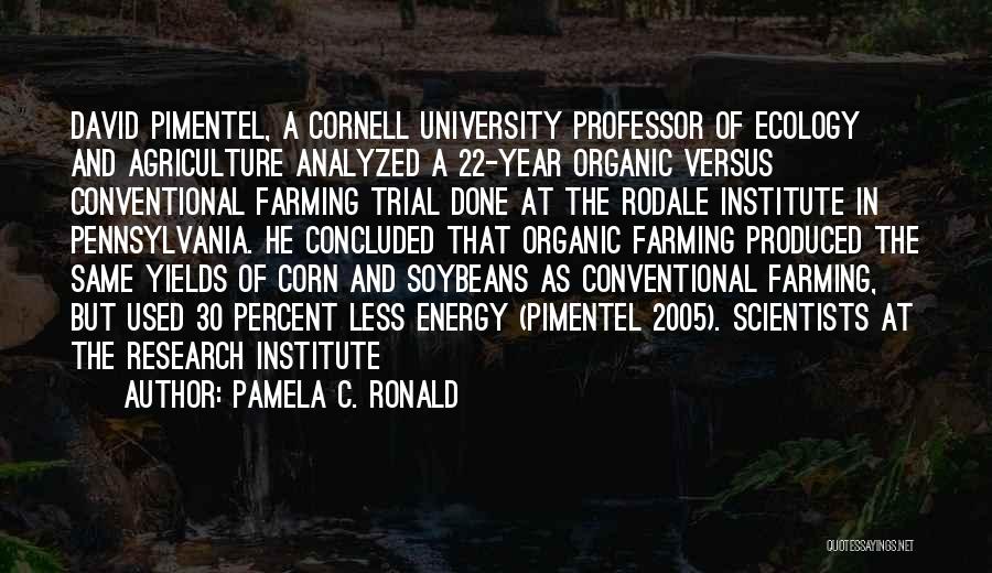 Conventional Farming Quotes By Pamela C. Ronald