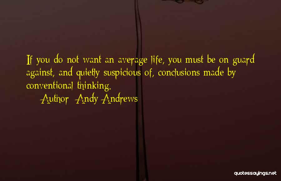 Conventional Life Quotes By Andy Andrews