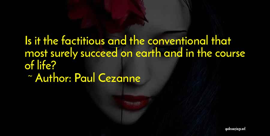 Conventional Life Quotes By Paul Cezanne