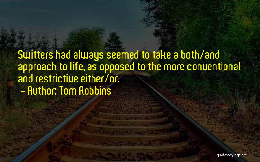 Conventional Life Quotes By Tom Robbins
