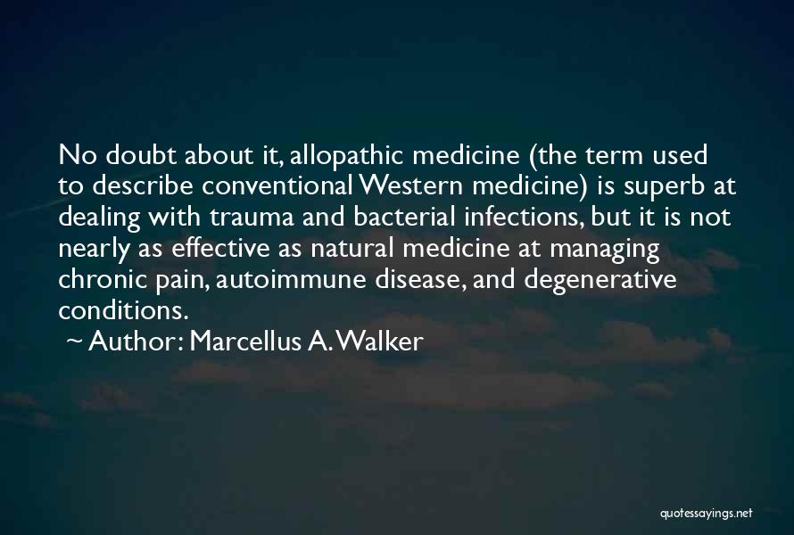 Conventional Medicine Quotes By Marcellus A. Walker