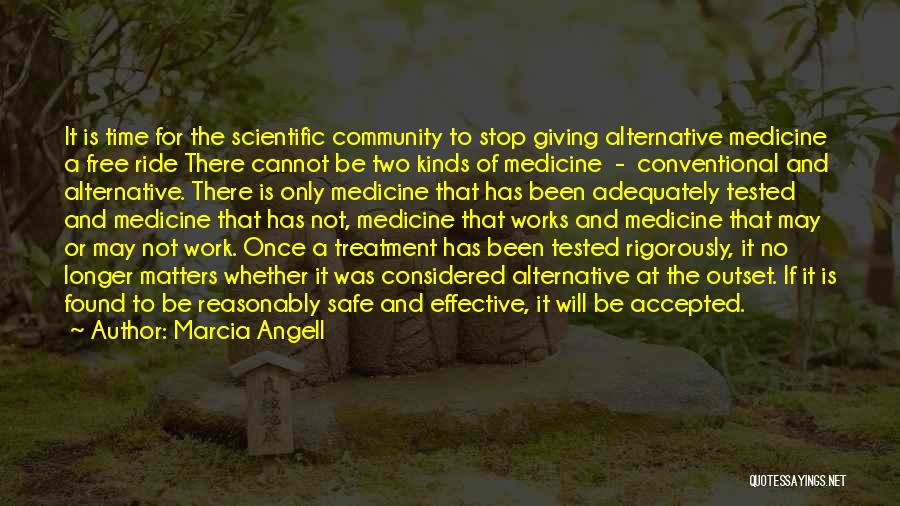 Conventional Medicine Quotes By Marcia Angell