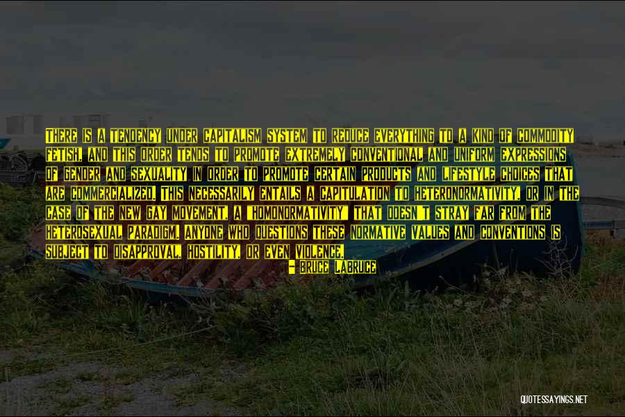 Conventional Quotes By Bruce LaBruce Conventional Quotes By Bruce LaBruce