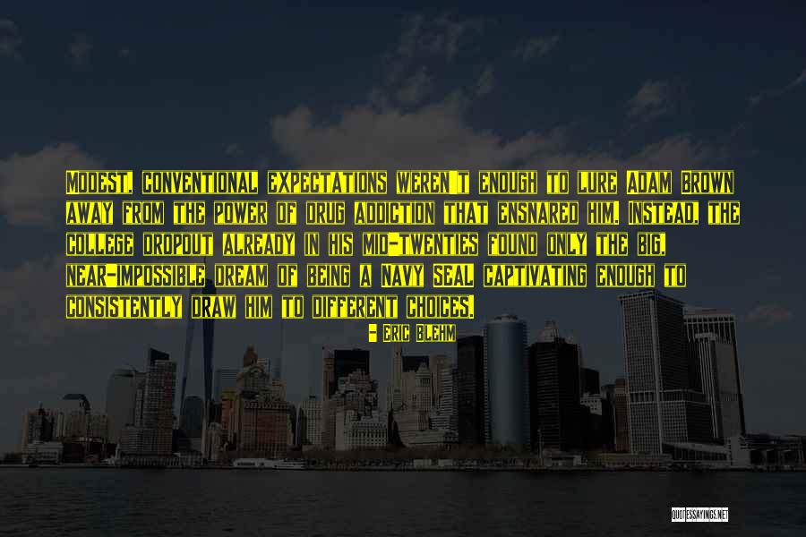 Conventional Quotes By Eric Blehm Conventional Quotes By Eric Blehm
