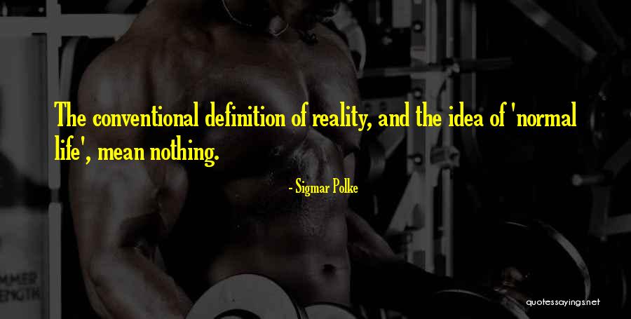 Conventional Quotes By Sigmar Polke Conventional Quotes By Sigmar Polke