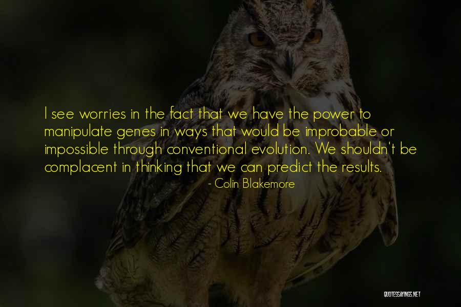 Conventional Thinking Quotes By Colin Blakemore Conventional Thinking Quotes By Colin Blakemore