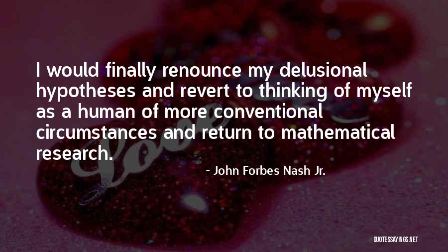 Conventional Thinking Quotes By John Forbes Nash Jr. Conventional Thinking Quotes By John Forbes Nash Jr.