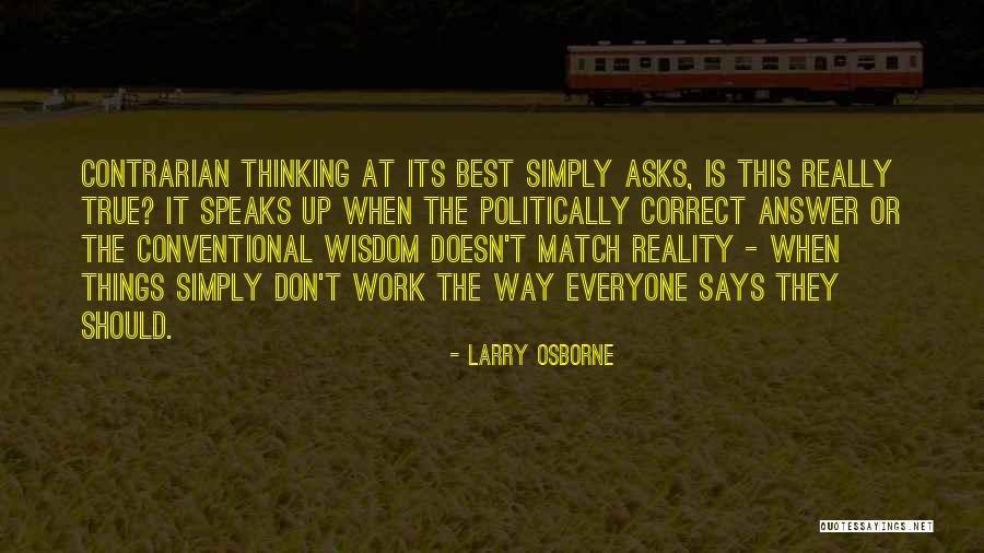 Conventional Thinking Quotes By Larry Osborne Conventional Thinking Quotes By Larry Osborne