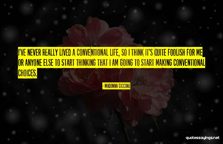 Conventional Thinking Quotes By Madonna Ciccone Conventional Thinking Quotes By Madonna Ciccone