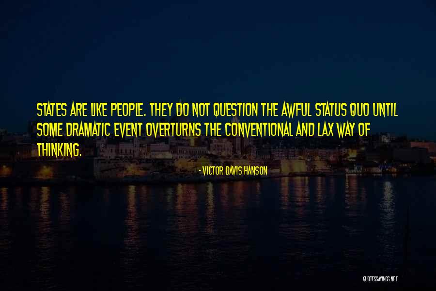 Conventional Thinking Quotes By Victor Davis Hanson Conventional Thinking Quotes By Victor Davis Hanson