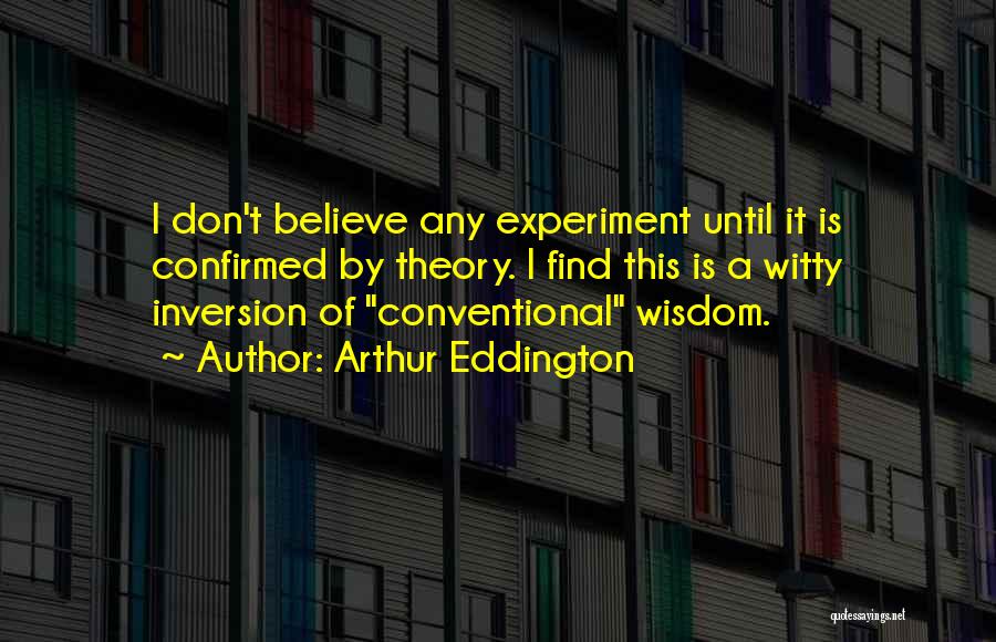 Conventional Wisdom Quotes By Arthur Eddington