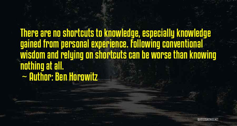 Conventional Wisdom Quotes By Ben Horowitz
