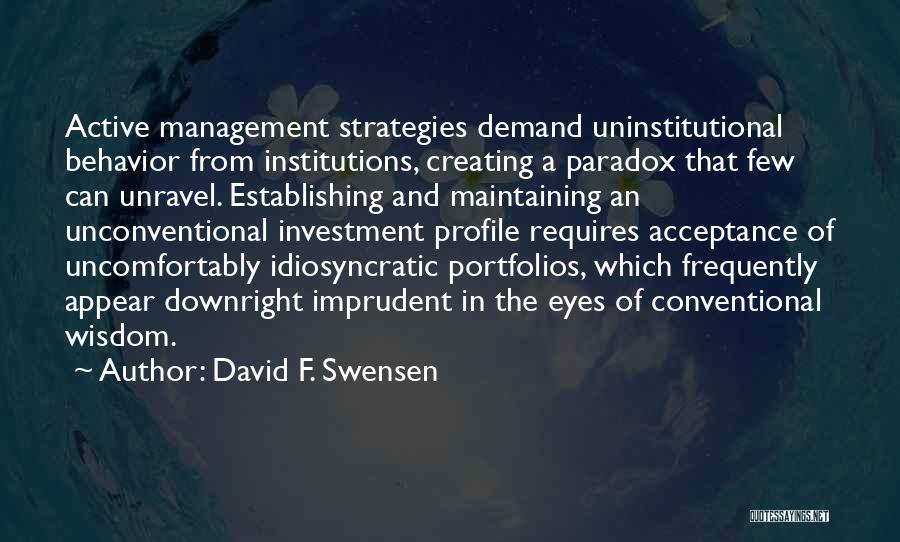 Conventional Wisdom Quotes By David F. Swensen