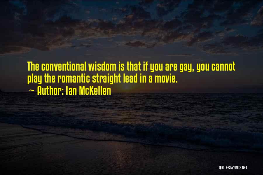 Conventional Wisdom Quotes By Ian McKellen