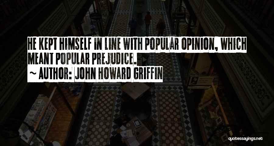 Conventional Wisdom Quotes By John Howard Griffin