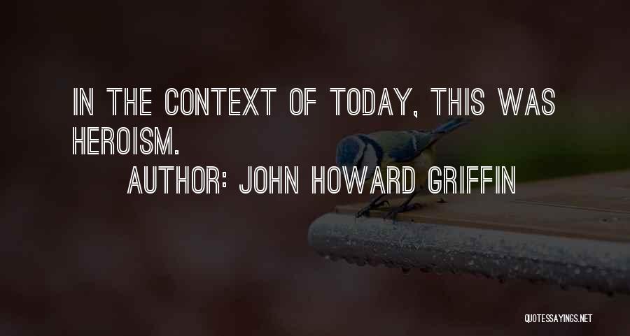 Conventional Wisdom Quotes By John Howard Griffin