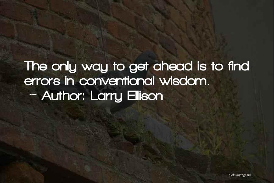 Conventional Wisdom Quotes By Larry Ellison