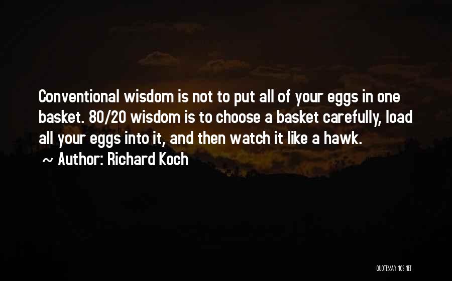 Conventional Wisdom Quotes By Richard Koch