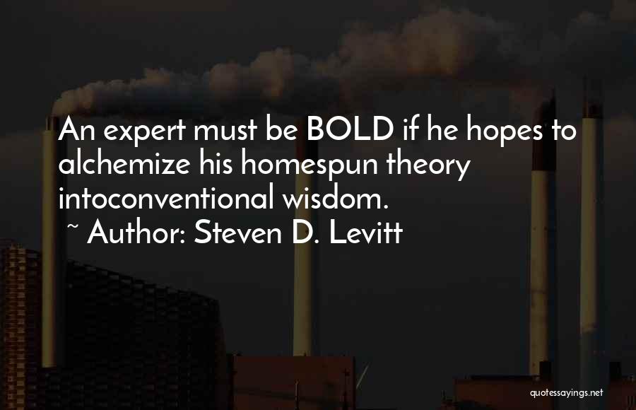 Conventional Wisdom Quotes By Steven D. Levitt