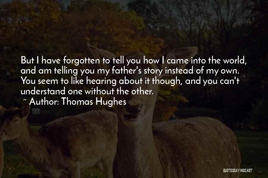 Conventional Wisdom Quotes By Thomas Hughes