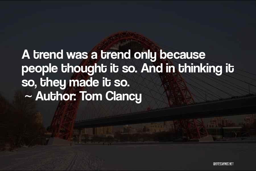 Conventional Wisdom Quotes By Tom Clancy