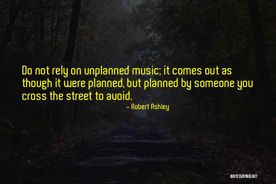 Conventionally Grown Quotes By Robert Ashley Conventionally Grown Quotes By Robert Ashley