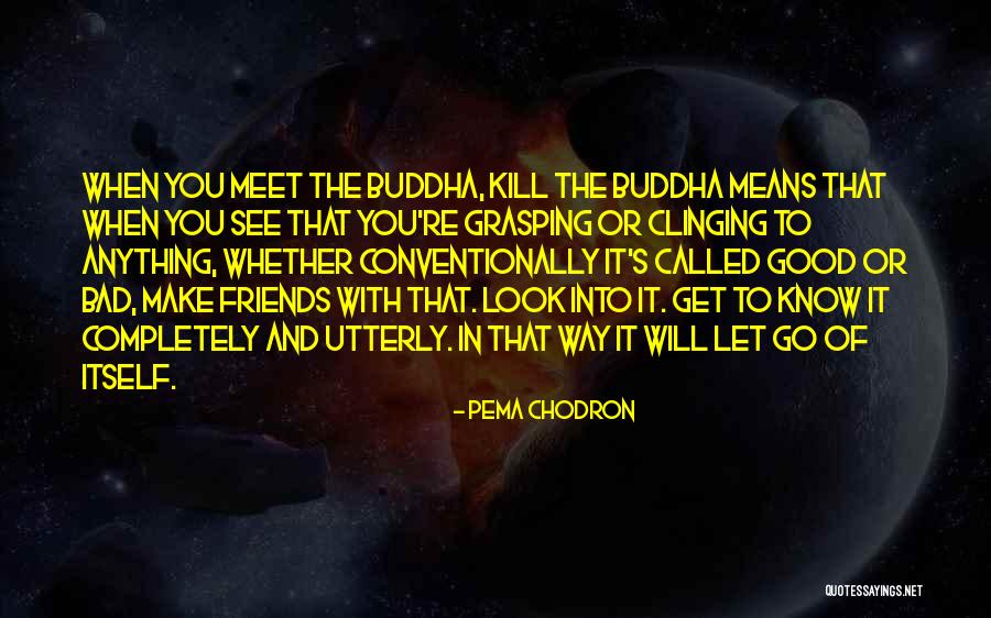 Conventionally Quotes By Pema Chodron Conventionally Quotes By Pema Chodron