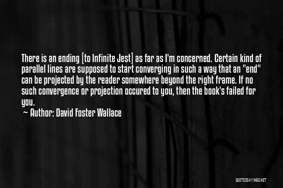 Convergence Quotes By David Foster Wallace