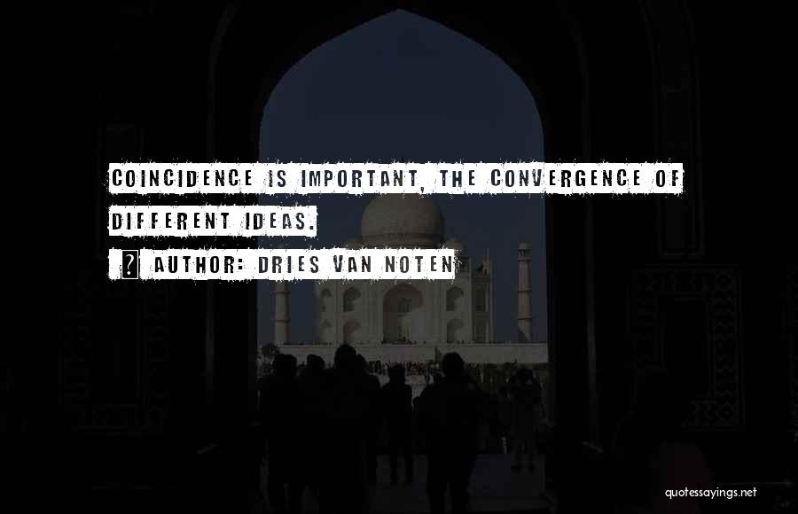Convergence Quotes By Dries Van Noten